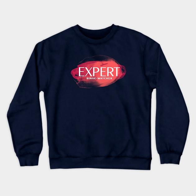 Expert Binge-Watcher Crewneck Sweatshirt by graphicsavage